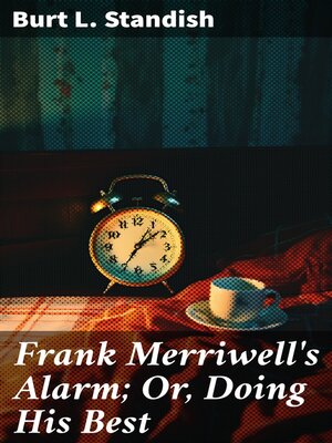 cover image of Frank Merriwell's Alarm; Or, Doing His Best